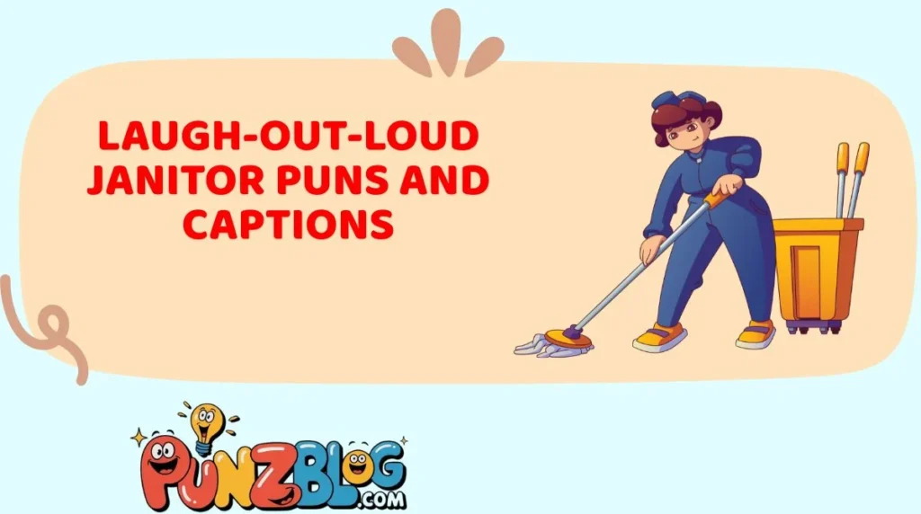 Laugh-Out-Loud Janitor Puns and Captions