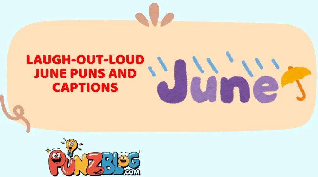 Laugh-Out-Loud June Puns and Captions