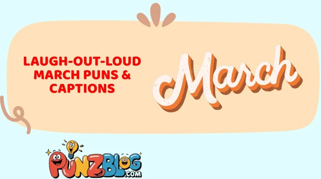 Laugh-Out-Loud March Puns & Captions