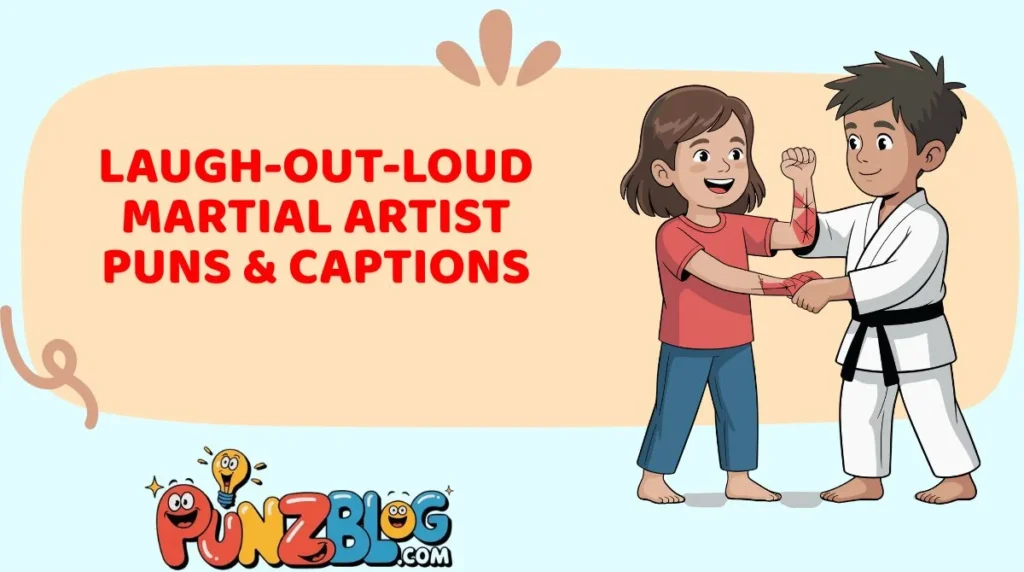 Laugh-Out-Loud Martial Artist Puns & Captions