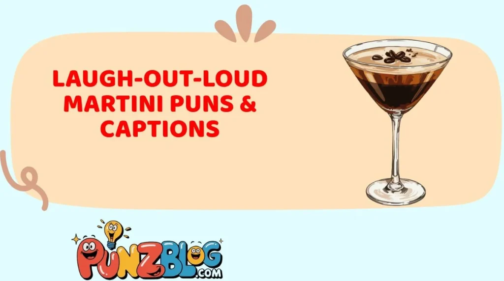 Laugh-Out-Loud Martini Puns & Captions