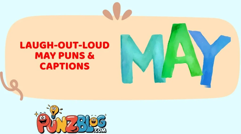 Laugh-Out-Loud May Puns & Captions