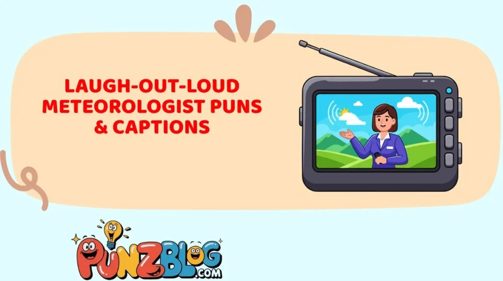 Laugh-Out-Loud Meteorologist Puns & Captions