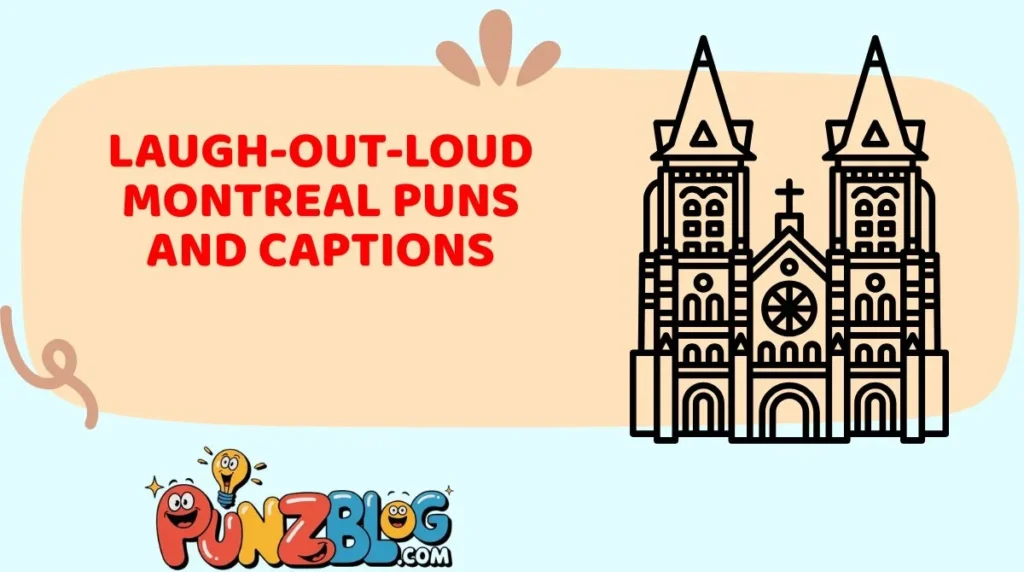 Laugh-Out-Loud Montreal Puns and Captions
