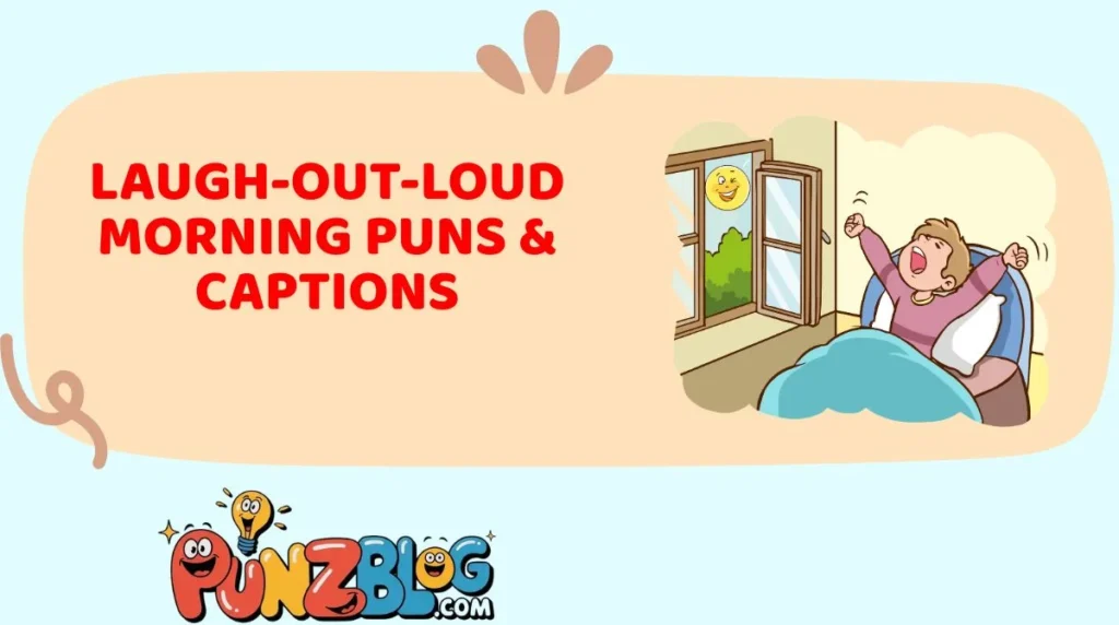 Laugh-Out-Loud Morning Puns & Captions