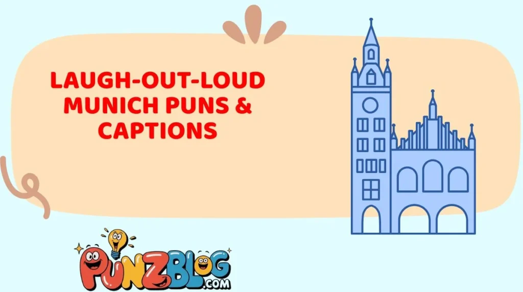 Laugh-Out-Loud Munich Puns & Captions
