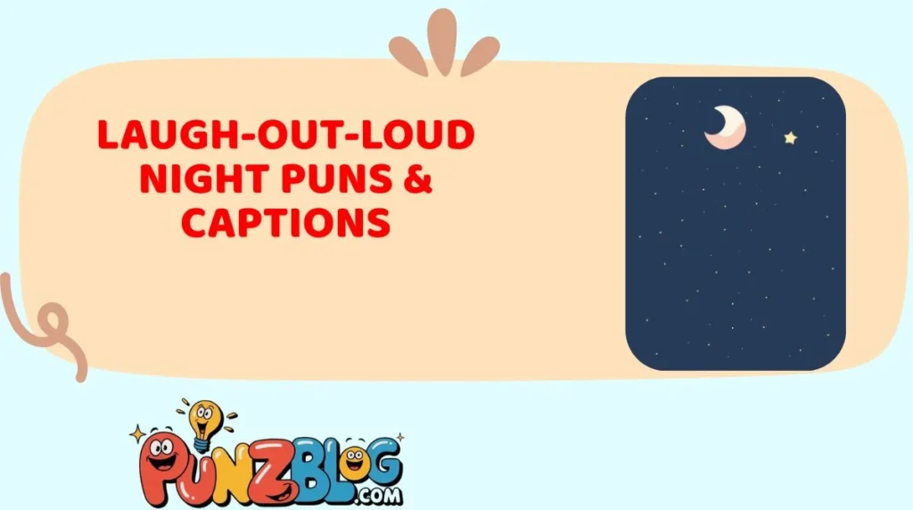 Laugh-Out-Loud Night Puns & Captions