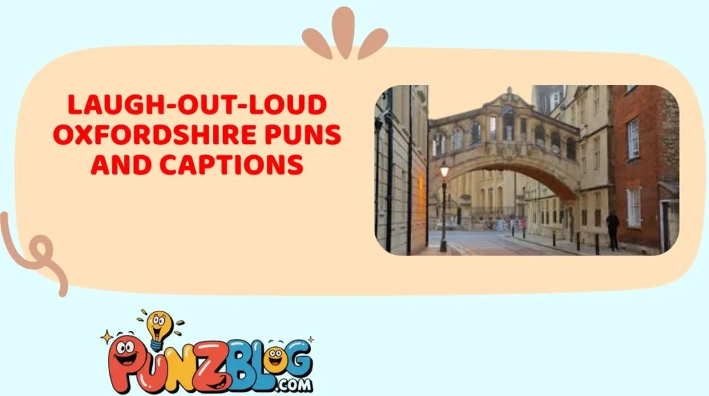Laugh-Out-Loud Oxfordshire Puns and Captions