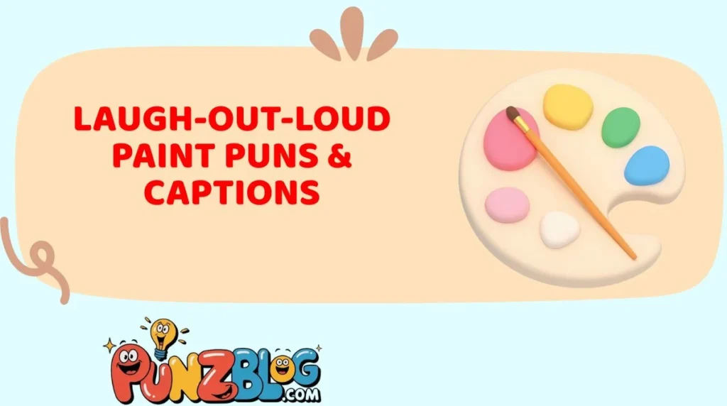 Laugh-Out-Loud Paint Puns & Captions