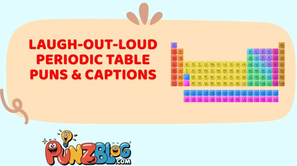 Laugh-Out-Loud Periodic Table Puns & Captions