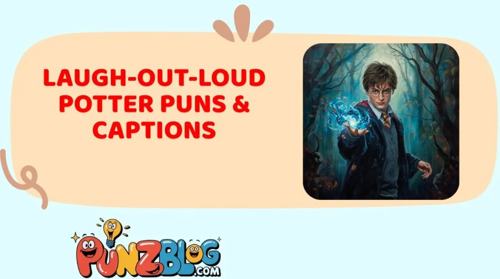 Laugh-Out-Loud Potter Puns & Captions