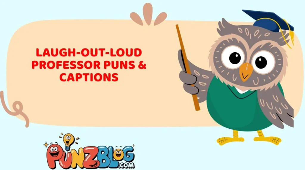 Laugh-Out-Loud Professor Puns & Captions