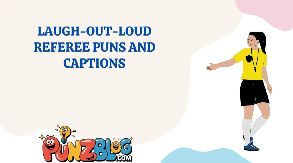 Laugh-Out-Loud Referee Puns and Captions