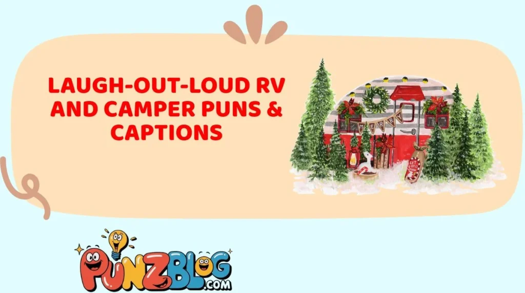Laugh-Out-Loud RV and Camper Puns & Captions