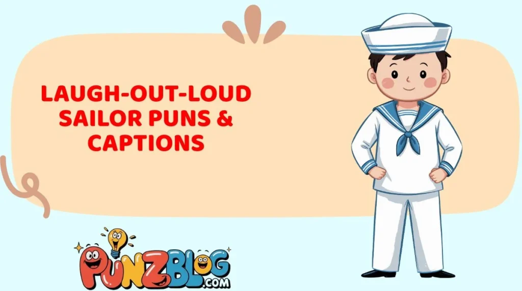 Laugh-Out-Loud Sailor Puns & Captions