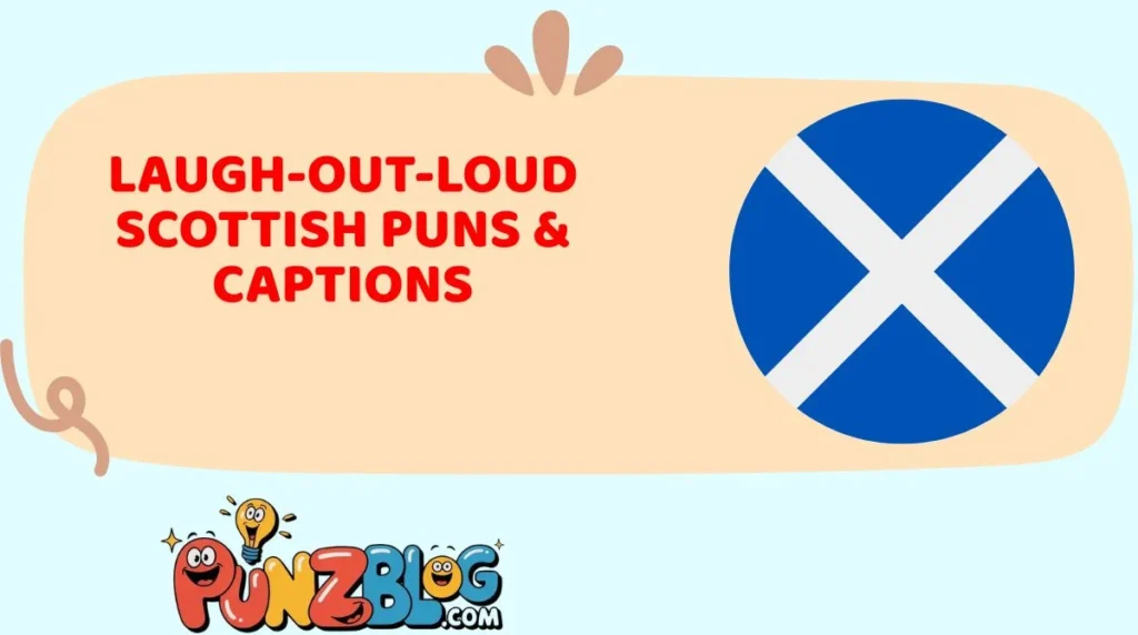 Laugh-Out-Loud Scottish Puns & Captions