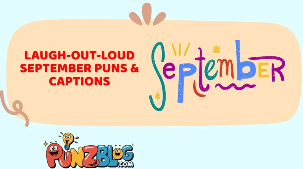 Laugh-Out-Loud September Puns & Captions