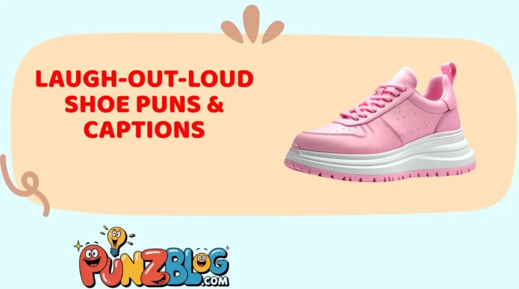 Laugh-Out-Loud Shoe Puns & Captions