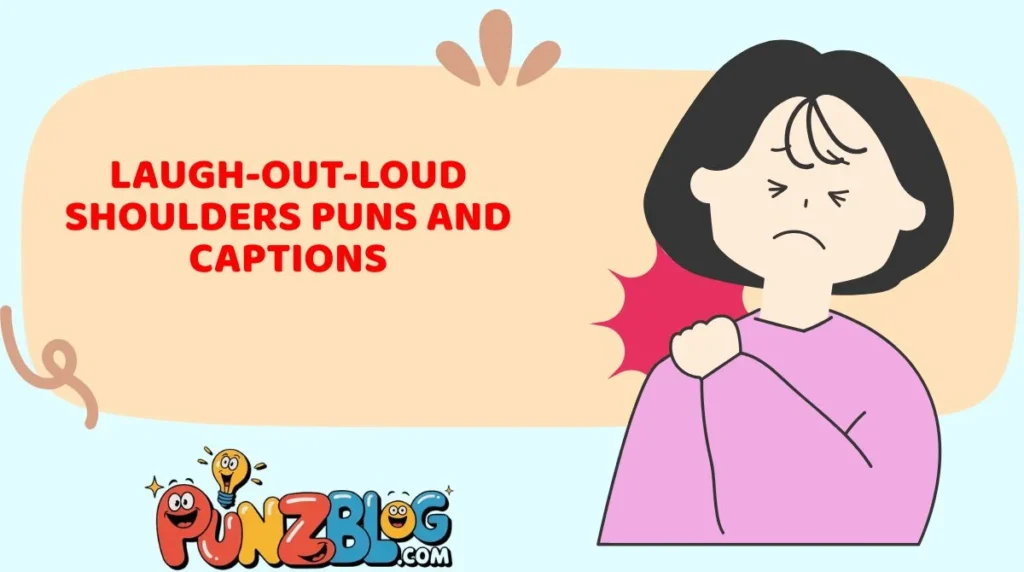 Laugh-Out-Loud Shoulders Puns and Captions