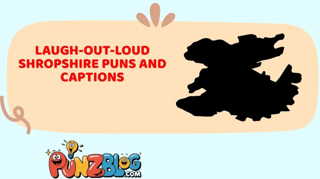 Laugh-Out-Loud Shropshire Puns and Captions