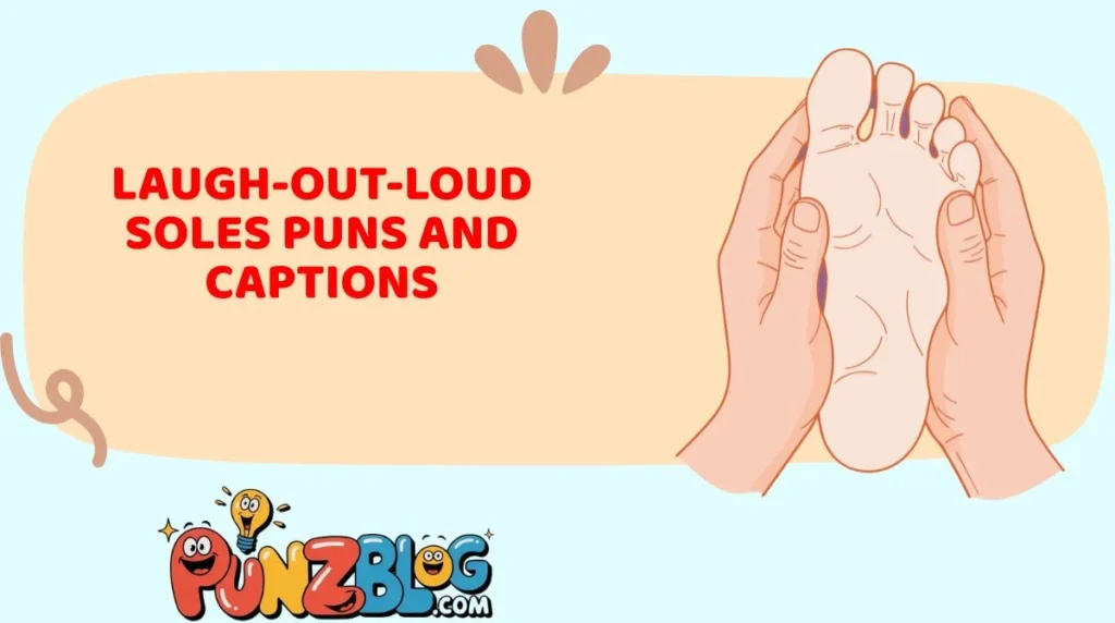 Laugh-Out-Loud Soles Puns and Captions