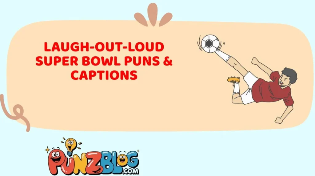 Laugh-Out-Loud Super Bowl Puns & Captions
