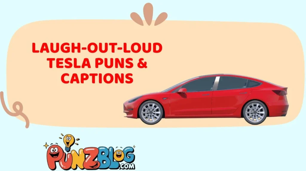 Laugh-Out-Loud Tesla Puns & Captions