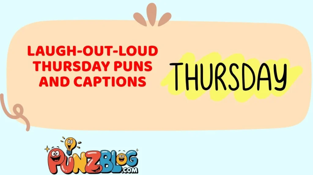 Laugh-Out-Loud Thursday Puns and Captions