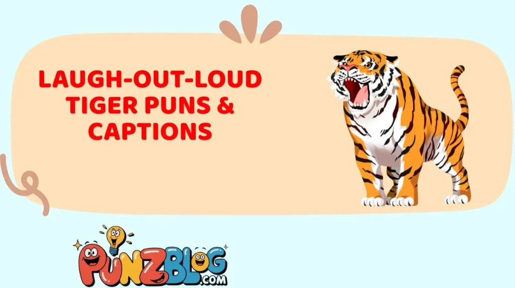Laugh-Out-Loud Tiger Puns & Captions