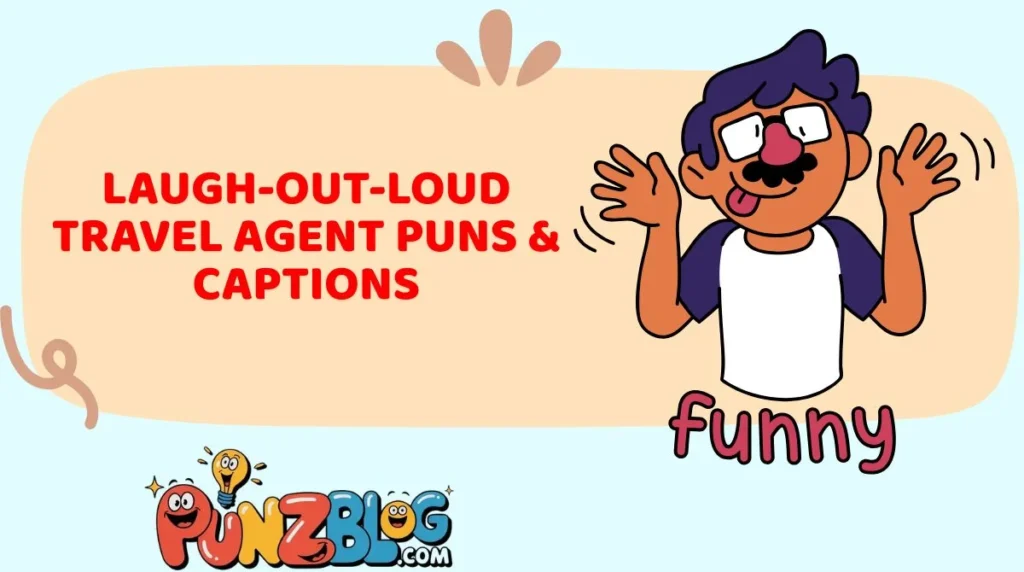 Laugh-Out-Loud Travel Agent Puns & Captions