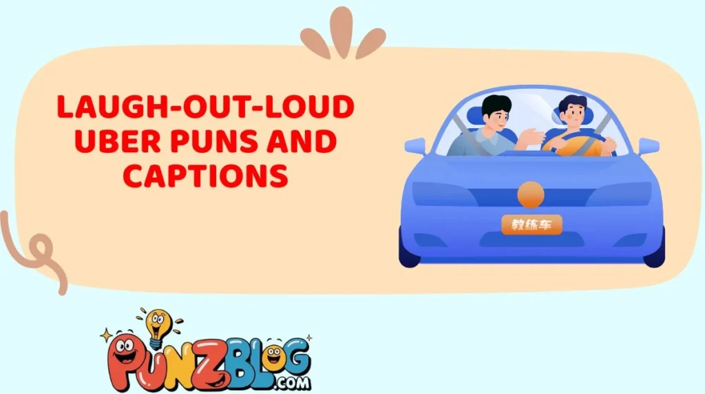 Laugh-Out-Loud Uber Puns and Captions