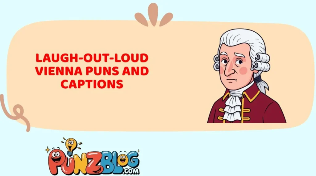 Laugh-Out-Loud Vienna Puns and Captions