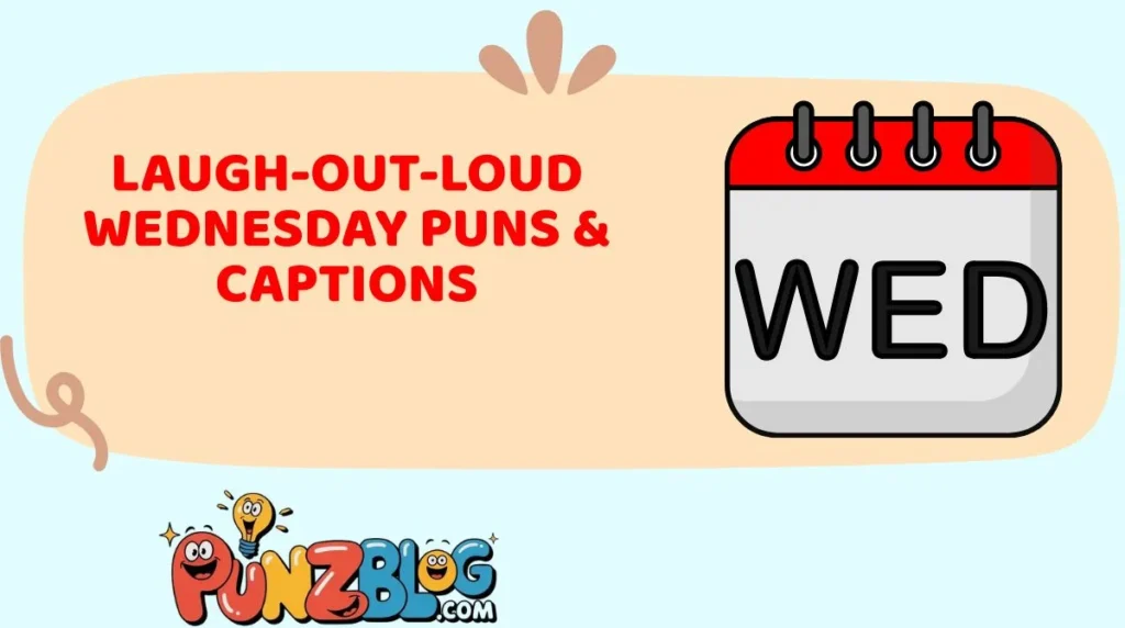 Laugh-Out-Loud Wednesday Puns & Captions