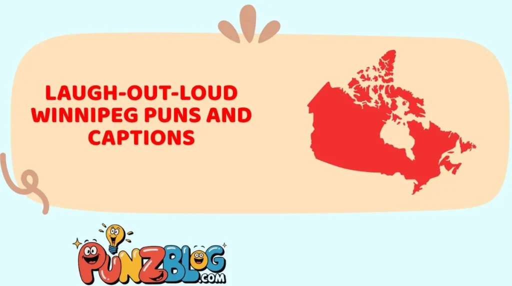 Laugh-Out-Loud Winnipeg Puns And Captions