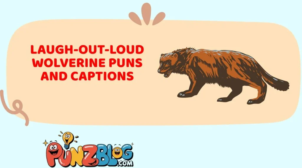 Laugh-Out-Loud Wolverine Puns and Captions