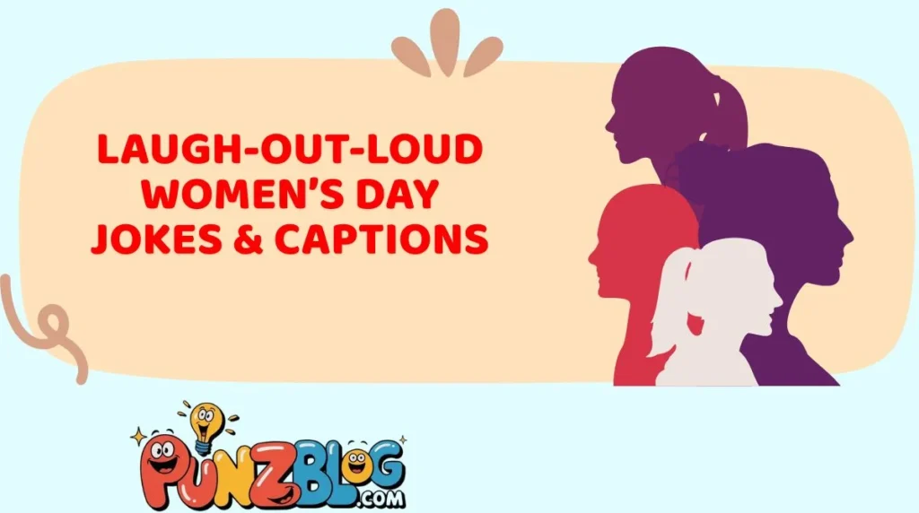Laugh-Out-Loud Women’s Day Jokes & Captions