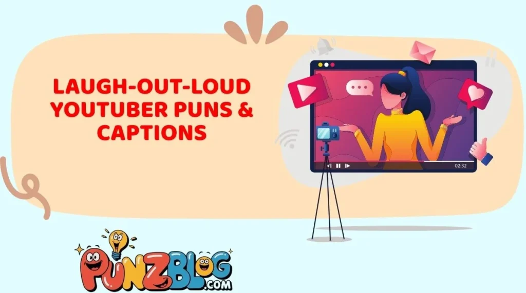 Laugh-Out-Loud YouTuber Puns & Captions