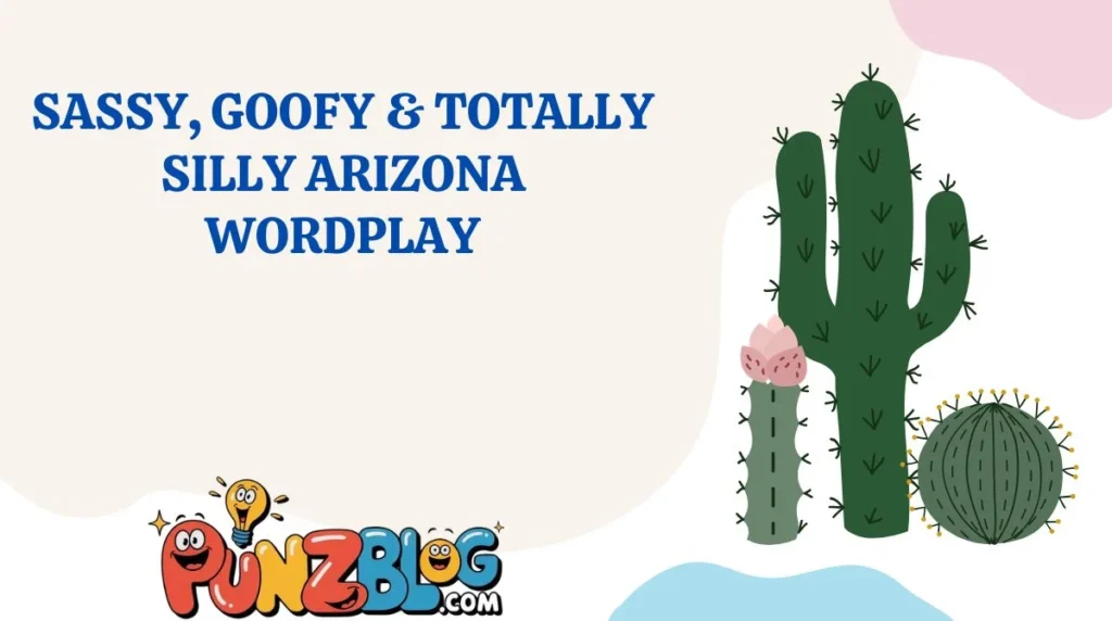 Sassy, Goofy & Totally Silly Arizona Wordplay