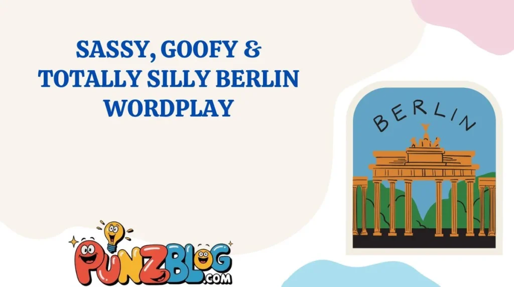 Sassy, Goofy & Totally Silly Berlin Wordplay