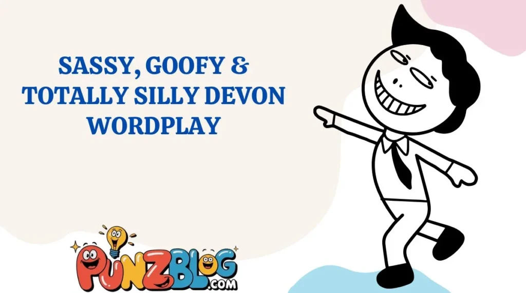 Sassy, Goofy & Totally Silly Devon Wordplay