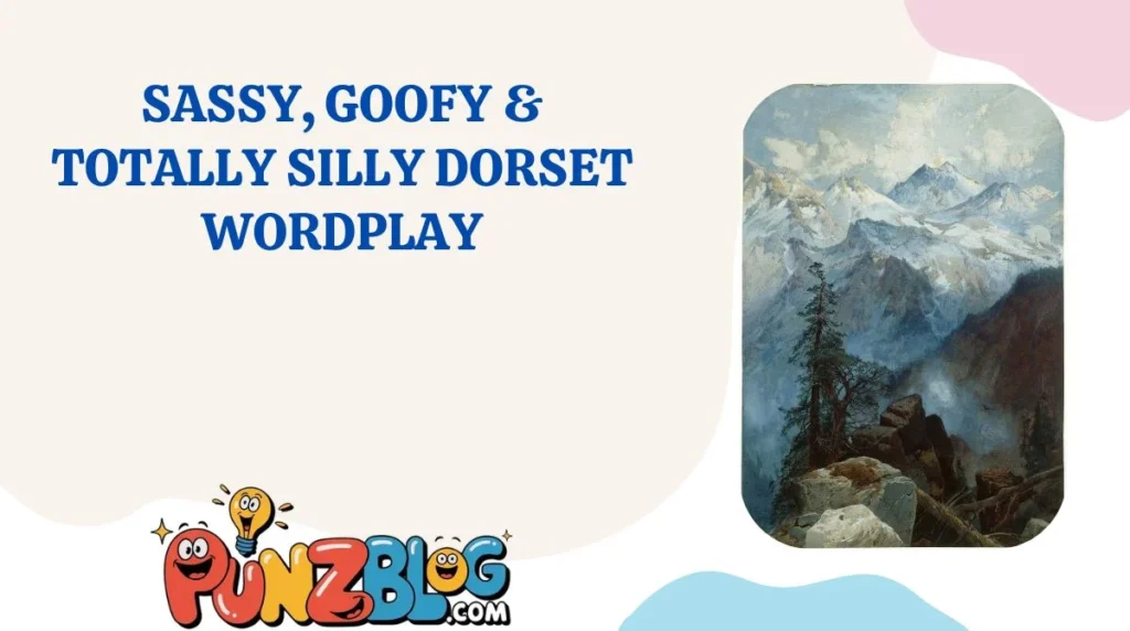 Sassy, Goofy & Totally Silly Dorset Wordplay