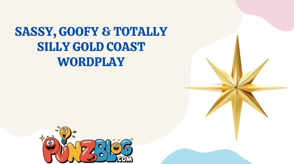 Sassy, Goofy & Totally Silly Gold Coast Wordplay
