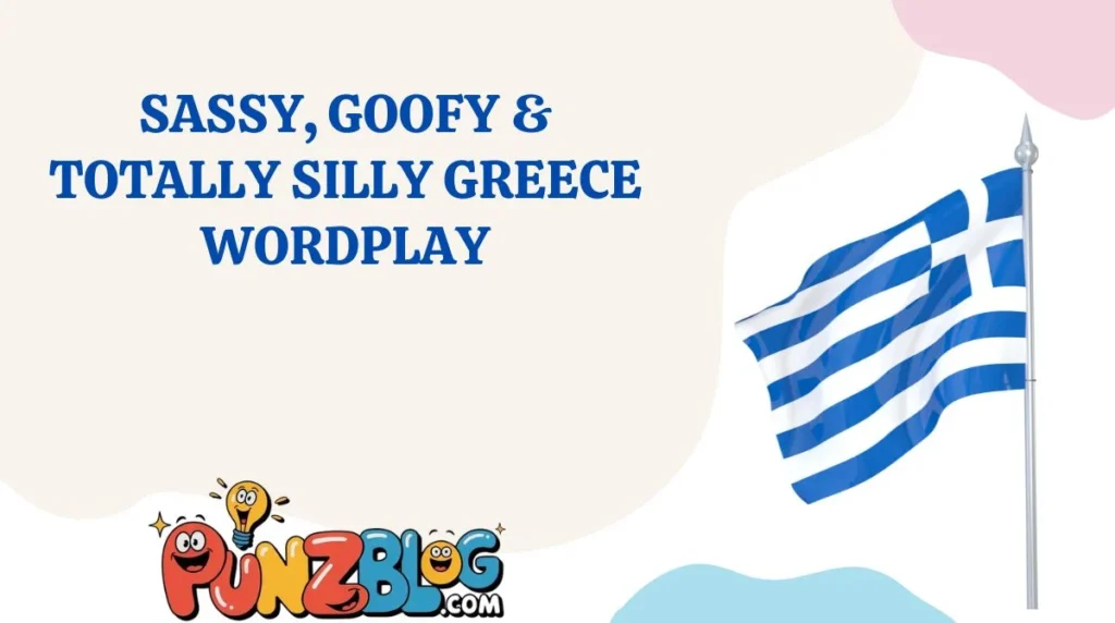 Sassy, Goofy & Totally Silly Greece Wordplay