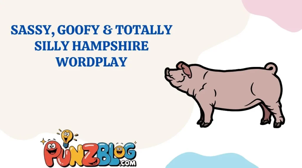 Sassy, Goofy & Totally Silly Hampshire Wordplay