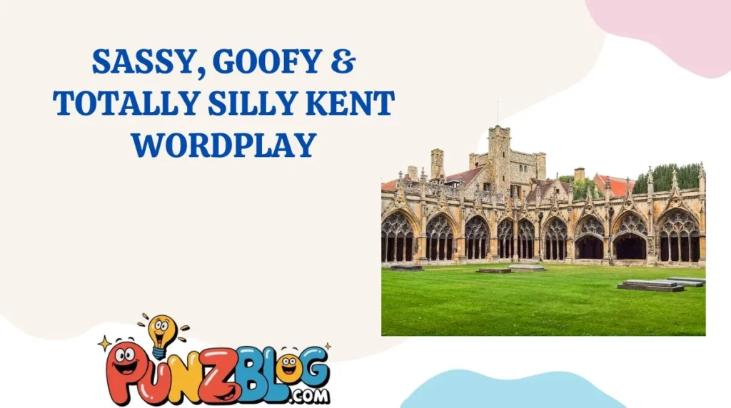 Sassy, Goofy & Totally Silly Kent Wordplay