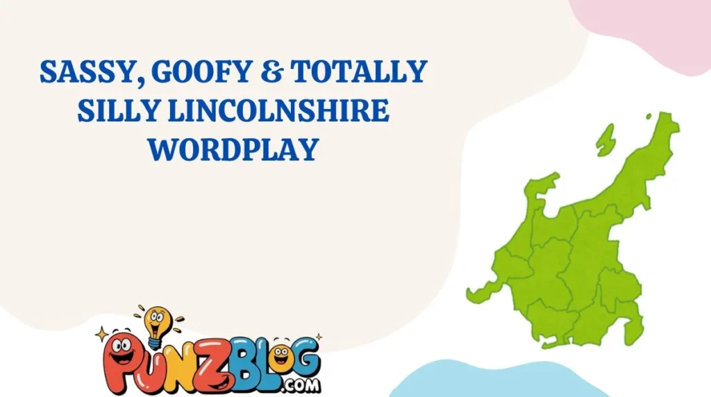 Sassy, Goofy & Totally Silly Lincolnshire Wordplay