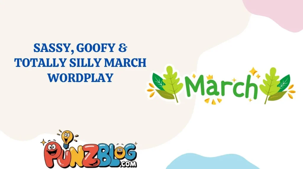 Sassy, Goofy & Totally Silly March Wordplay