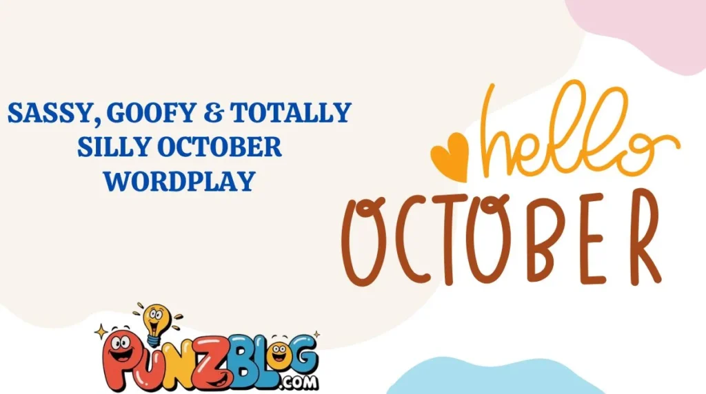Sassy, Goofy & Totally Silly October Wordplay
