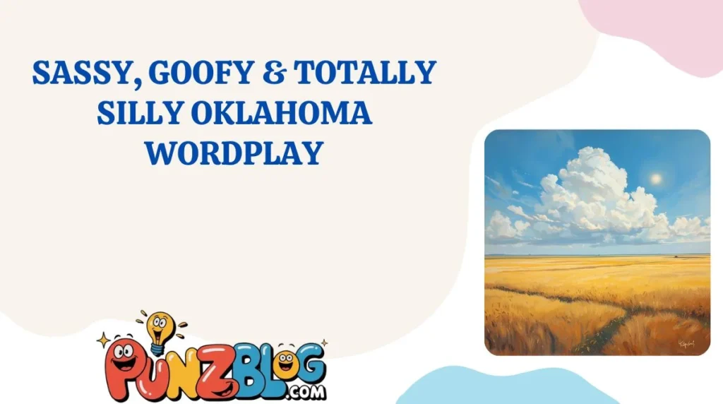 Sassy, Goofy & Totally Silly Oklahoma Wordplay