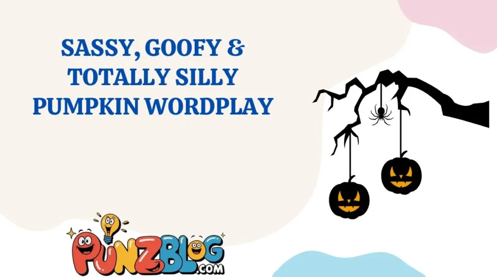 Sassy, Goofy & Totally Silly Pumpkin Wordplay